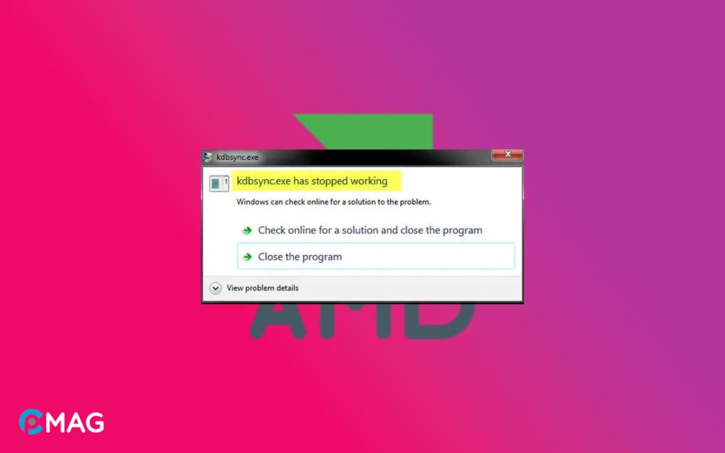 fix lỗi KDBsync.exe has stopped working