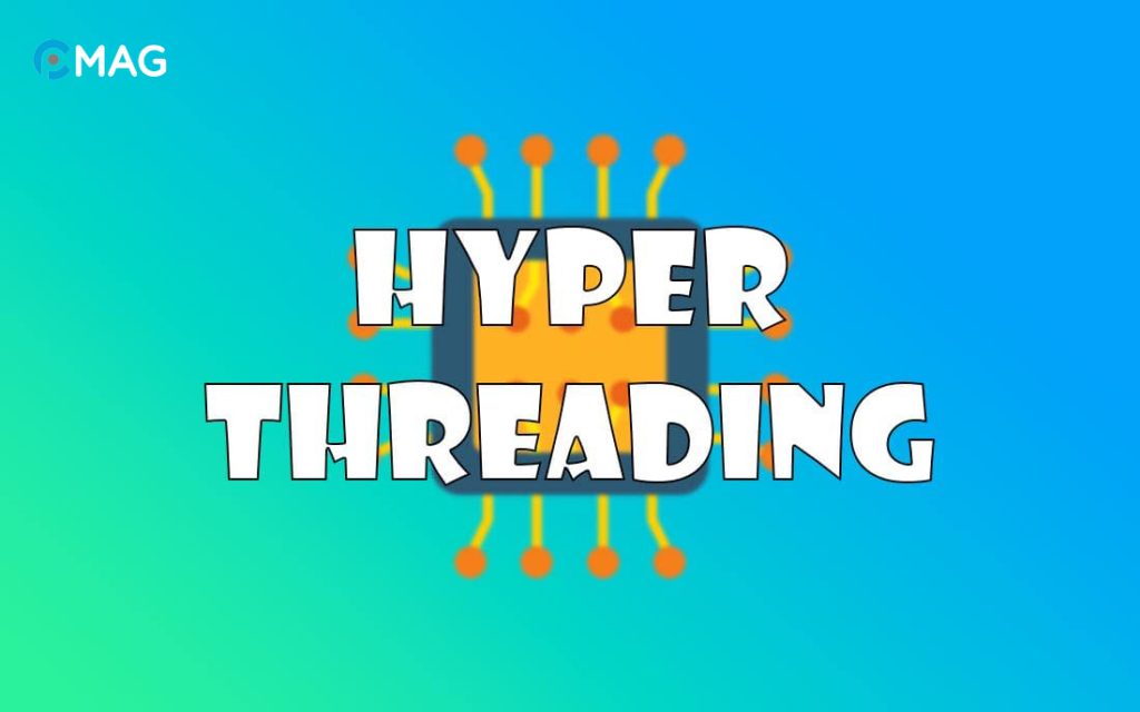 Công nghệ siêu phân luồng (Hyper Threading)