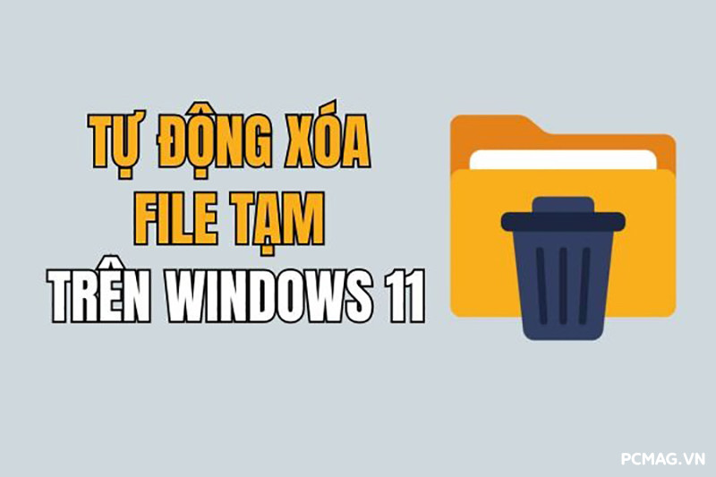 Cách tự động xóa file tạm trên Windows 11